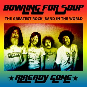 Bowling For Soup - Already Gone Bowling For Soup - Already Gone